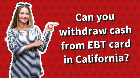 Ca ebt cash withdrawal. Things To Know About Ca ebt cash withdrawal. 